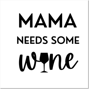 Mama Needs Some Wine Posters and Art